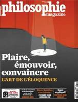 Philosophie Magazine n°130 Plaire émouvoir convaincre - juin 2019