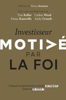 Investisseur motivé par la foi, Chaque investissement connaît un impact. Quel est le nôtre ?