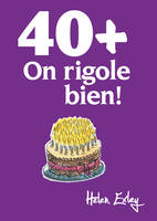 40 + / on rigole bien !