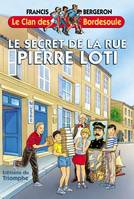 Une aventure du clan des Bordesoule., 13, Le Clan des Bordesoule - Tome 13 - Le Secret de la rue Pierre Loti