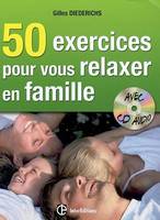 50 exercices pour vous relaxer en famille + CD audio