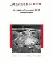 Voyages en Pentagonie 2029, Cahiers Cambre d'Architecture N°7