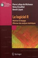 Le logiciel R - maîtriser le langage, effectuer des analyses statistiques