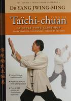 Tai chi chuan supérieur, Taichi-chuan supérieur : Le style yang, Enseignement approfondi de la forme classique