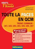 Toute la PACES en QCM - Tronc commun : UE1, UE2, UE3, UE4, UE5, UE6, UE7, Tronc commun : UE1, UE2, UE3, UE4, UE5, UE6, UE7