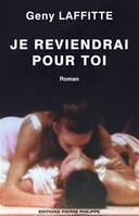 Je reviendrai pour toi - roman, roman