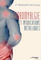 Fibromyalgie et intoxications métalliques, la naturothérapie victorieuse