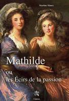 Mathilde ou les ecirs de la passion