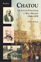 Chatou de Louis-Napoléon à Mac-Mahon, de Louis-Napoléon à Mac-Mahon, 1848-1878