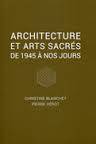 Architecture et arts sacrés, De 1945 à nos jours.