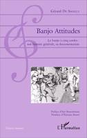 Banjo Attitudes, Le banjo à cinq cordes : son histoire générale, sa documentation