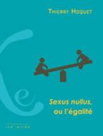 Sexus nullus ou l'égalité