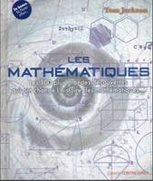 Les mathématiques , Les 100 plus grandes découvertes qui ont changé l'histoire des mathématiques