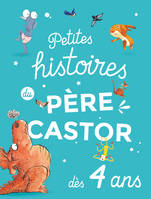 PETITES HISTOIRES DU PERE CASTOR DES 4 ANS