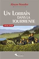 Un Lorrain dans la tourmente, 1914-1918