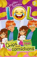 3, LOL T03 - CHIPS AUX CORNICHONS, Chips aux cornichons