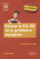 Lo esencial. Réviser le B.A.-BA de la grammaire espagnole, réviser le b.a.-ba de la grammaire espagnole