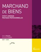 Marchand de biens 2021/22 - 13e ed., Statut juridique. Pratiques professionnelles