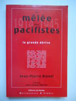 La mêlée des pacifistes (1914-1945).: La grande dérive