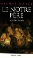 Le notre pere, la prière des fils