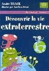 DECOUVRIR LA VIE EXTRATERRESTRE