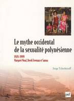 Le mythe occidental de la sexualité polynésienne, Margaret Mead, Derek Freeman et Samoa, 1928-1999
