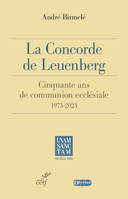 La Concorde de Leuenberg, Cinquante ans de communion ecclésiale 1973-2023