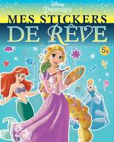 DISNEY PRINCESSES - Mes Stickers de Rêve