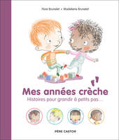 Mes années crèche, Histoires pour grandir à petits pas...