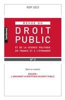 Revue de droit public et de la science politique en France  et à l'étranger n°2-2023, Dossier : L'argument scientifique en droit public