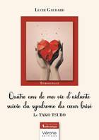 Quatre ans de ma vie d'aidante suivie du syndrome du coeur brisé, Le TAKO TSUBO