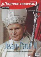 Jean-Paul II Pape béatifié, Pape vivant, Pape enseignant - Hors-série N°2 l'homme nouveau