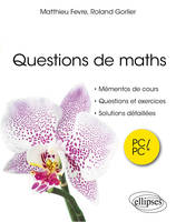 Questions de maths, Mémentos de cours, questions et exercices, solutions détaillés