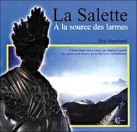 Salette - A la source des larmes, à la source des larmes