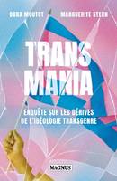 Transmania, Enquête sur les dérives de l'idéologie transgenre