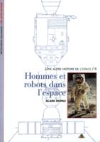 Une autre histoire de l'espace, II : Hommes et robots dans l'espace