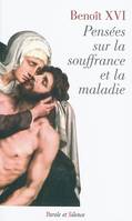 pensees sur la souffrance et la maladie, [2005-2009]