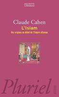 L'Islam   Des origines au début de l'Empire Ottoman, des origines au début de l'Empire ottoman