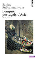 L'Empire portugais d'Asie. (1500-1700), 1500-1700