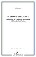 LE ROMAN DE KARIN ET PAUL, Le journal de Catherine Pozzi et les Cahiers de Paul Valéry