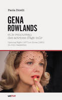 Gena Rowlands et le renouveau des actrices d’âge mûr