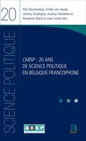 L'ABSP : 20 ans de science politique en Belgique francophone