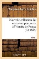Nouvelle collection des mémoires pour servir à l'histoire de France- Tome 1, Sur les guerres demeslées tant en Piedmont qu'au Montferrat et duché de Milan, 1550-1559