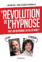La révolution de l'hypnose - Pour reprendre sa vie en main, Pour reprendre sa vie en main