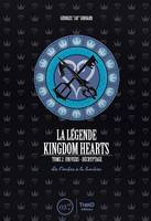 2, La légende Kingdom hearts - Tome 2, Univers et décryptage. De l'ombre à la lumière