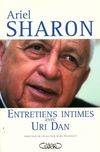 Ariel Sharon entretiens intimes avec Uri Dan, entretiens intimes avec Uri Dan