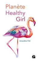 Planète healthy girl, Le seul guide que les hommes peuvent nous piquer !!!