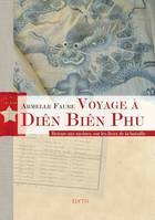 Voyage à Diên Biên Phu / retour aux racines, sur les lieux de la bataille