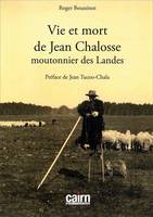 Vie et mort de Jean Chalosse moutonnier des Landes, Roman