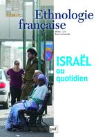 Ethnologie française 2015, n° 2, Israël au quotidien